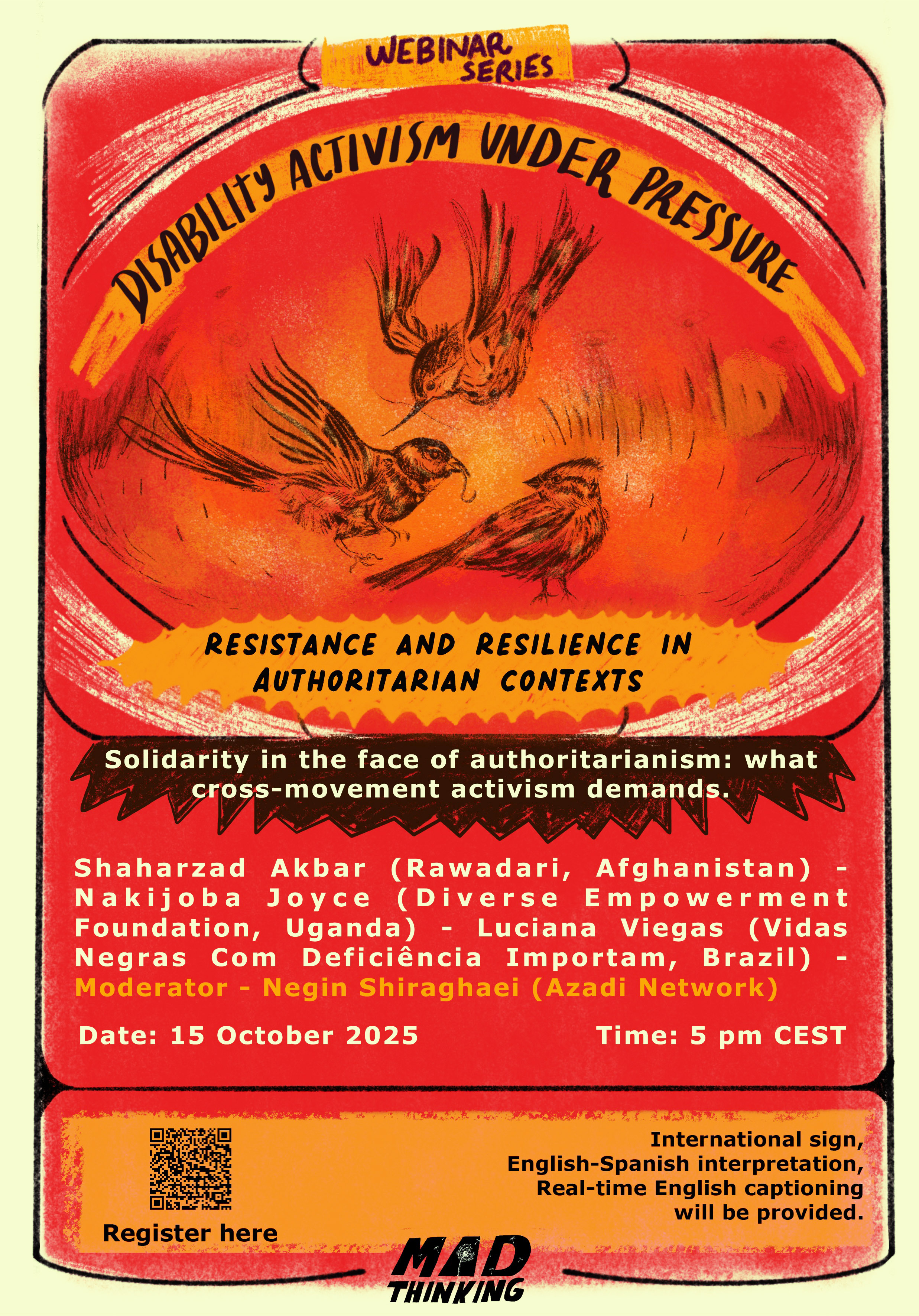 Poster for the webinar series Disability Activism Under Pressure. Title: Solidarity in the face of authoritarianism: what cross-movement activism demands. Speakers: Shaharzad Akbar (Rawadari, Afghanistan), Nakijoba Joyce (Diverse Empowerment Foundation, Uganda), Luciana Viegas (Vidas Negras Com Deficiencia Importam, Brazil). Moderator: Negin Shiraghaei (Azadi Network). Date: 15 October 2025, 5 PM CEST.
